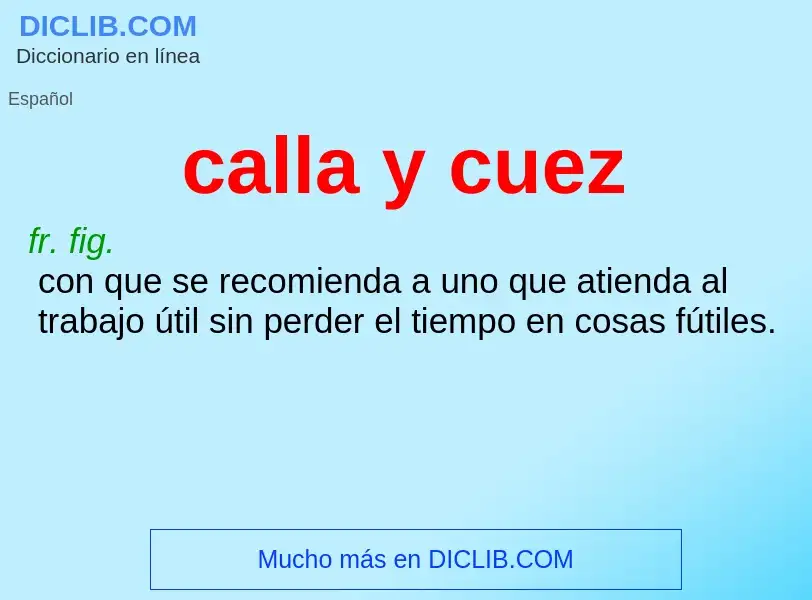 O que é calla y cuez - definição, significado, conceito