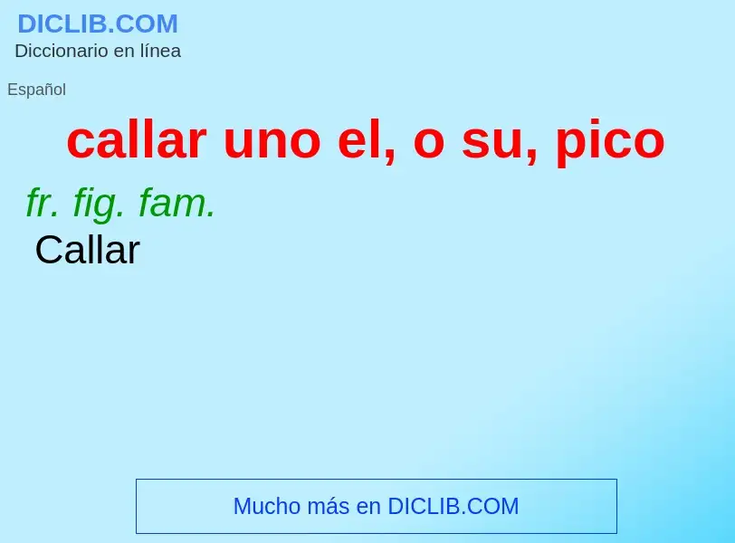 Wat is callar uno el, o su, pico - definition