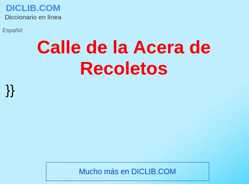 Что такое Calle de la Acera de Recoletos - определение