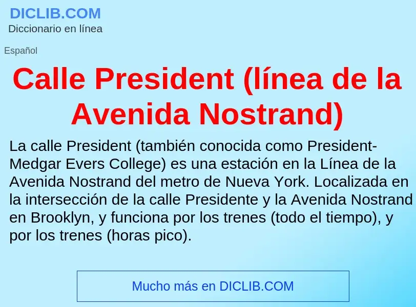 Che cos'è Calle President (línea de la Avenida Nostrand) - definizione