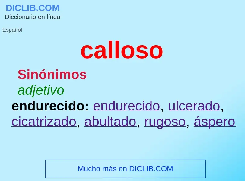 O que é calloso - definição, significado, conceito