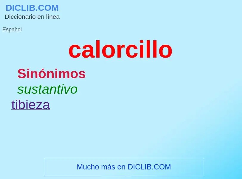 Che cos'è calorcillo - definizione