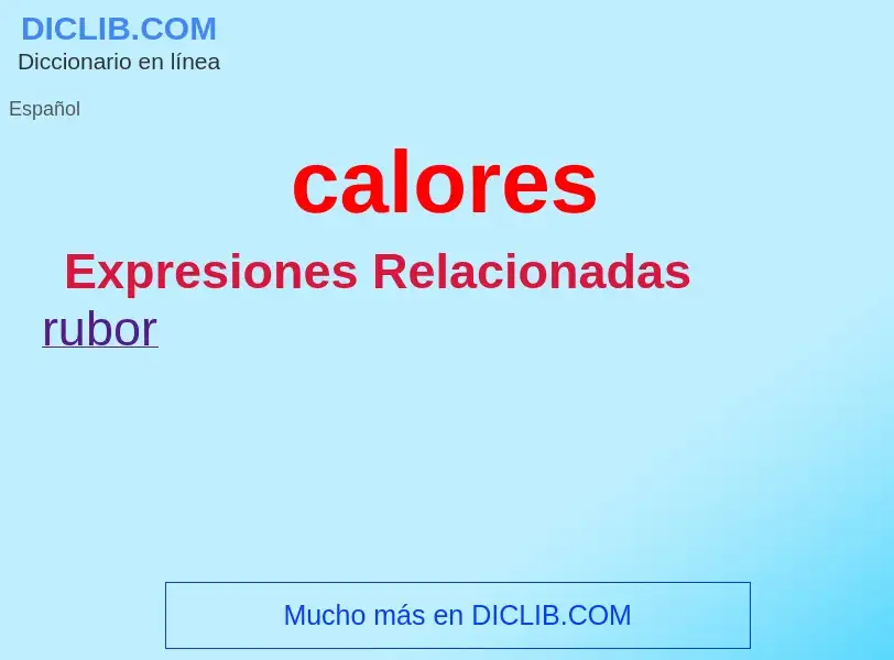 ¿Qué es calores? - significado y definición