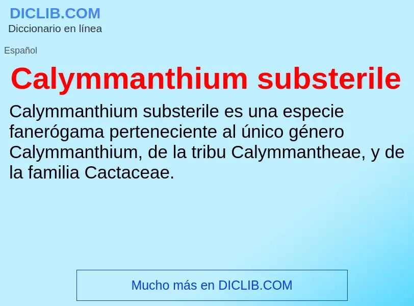 ¿Qué es Calymmanthium substerile? - significado y definición