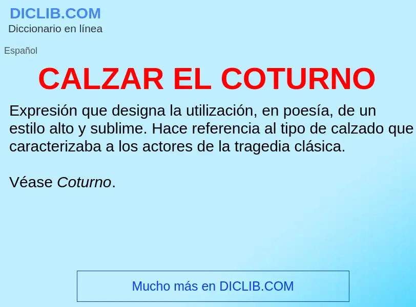 Was ist CALZAR EL COTURNO - Definition