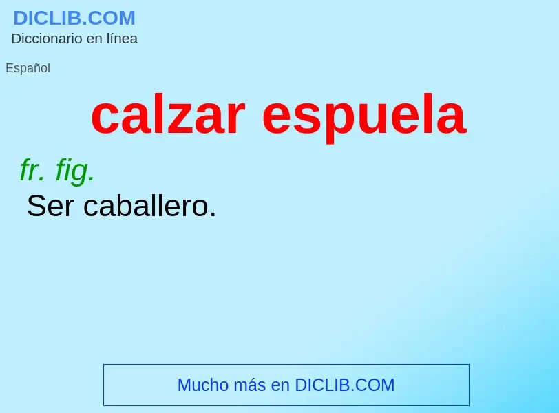 What is calzar espuela - definition