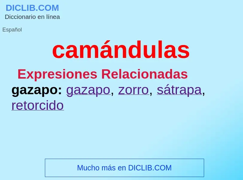 ¿Qué es camándulas? - significado y definición