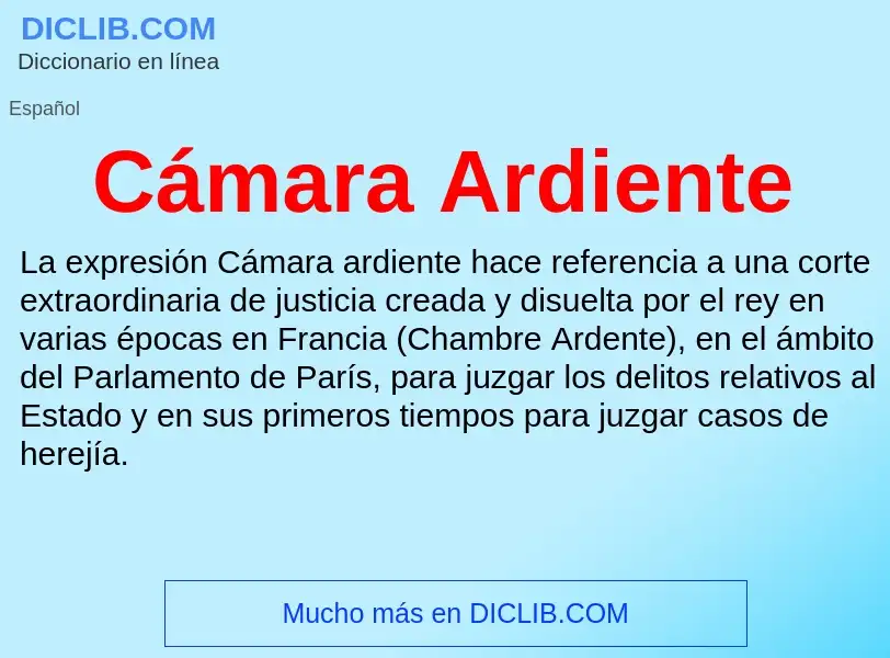 What is Cámara Ardiente - definition