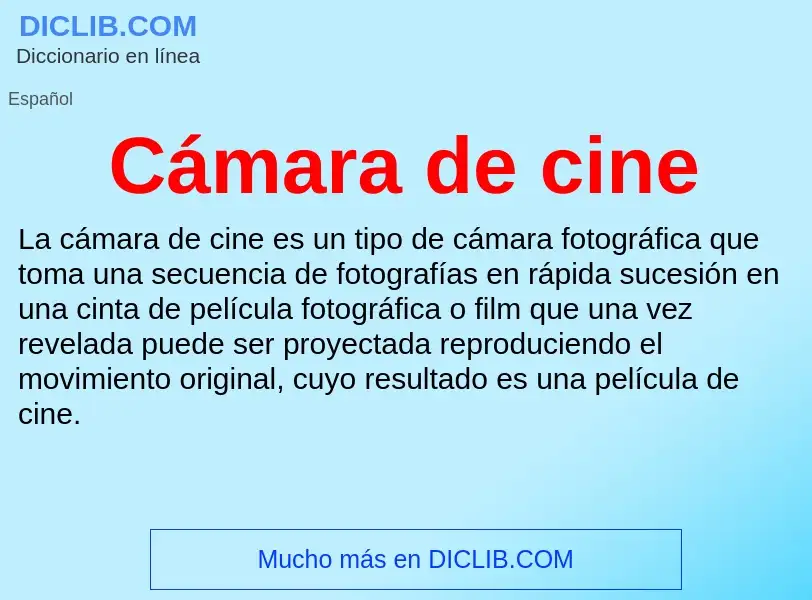 What is Cámara de cine - meaning and definition