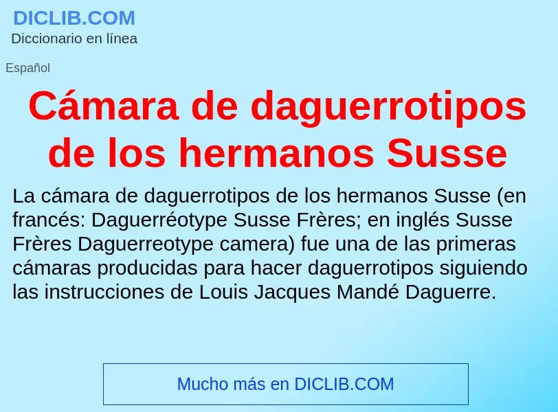 ¿Qué es Cámara de daguerrotipos de los hermanos Susse? - significado y definición