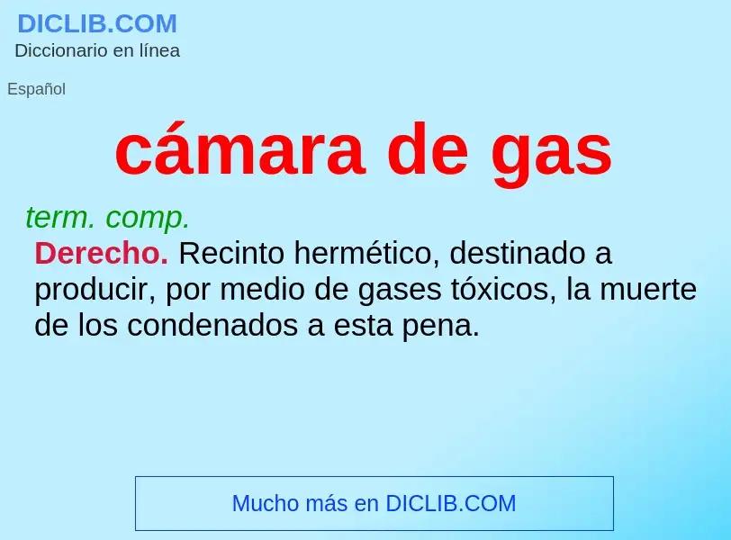 Wat is cámara de gas - definition