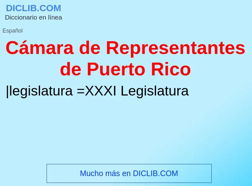 Che cos'è Cámara de Representantes de Puerto Rico - definizione