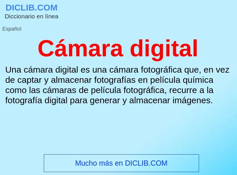 O que é Cámara digital - definição, significado, conceito