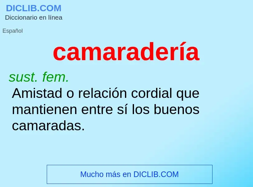 Wat is camaradería - definition