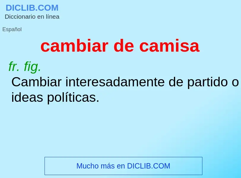 Was ist cambiar de camisa - Definition