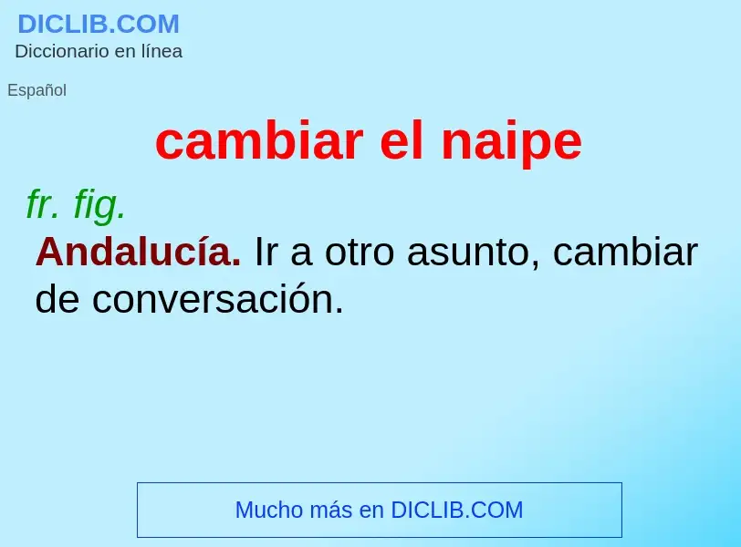 What is cambiar el naipe - definition