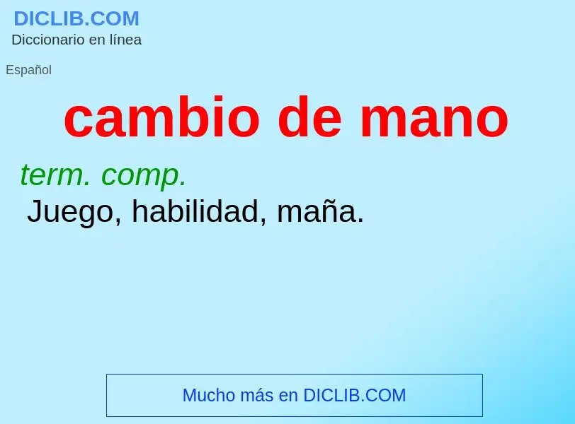 ¿Qué es cambio de mano? - significado y definición