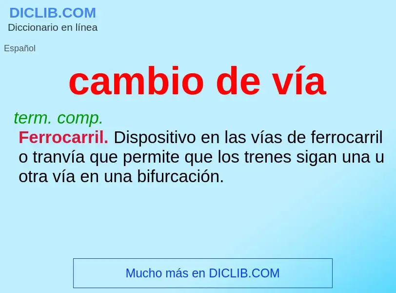 ¿Qué es cambio de vía? - significado y definición