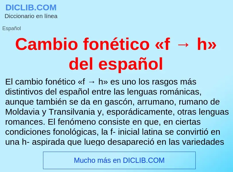 O que é Cambio fonético «f → h» del español - definição, significado, conceito