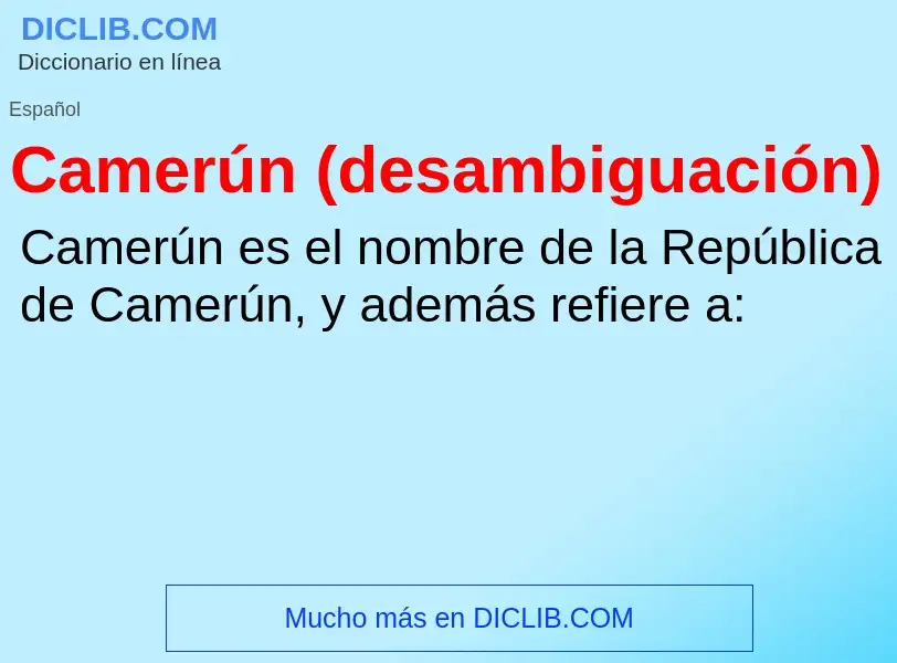 ¿Qué es Camerún (desambiguación)? - significado y definición