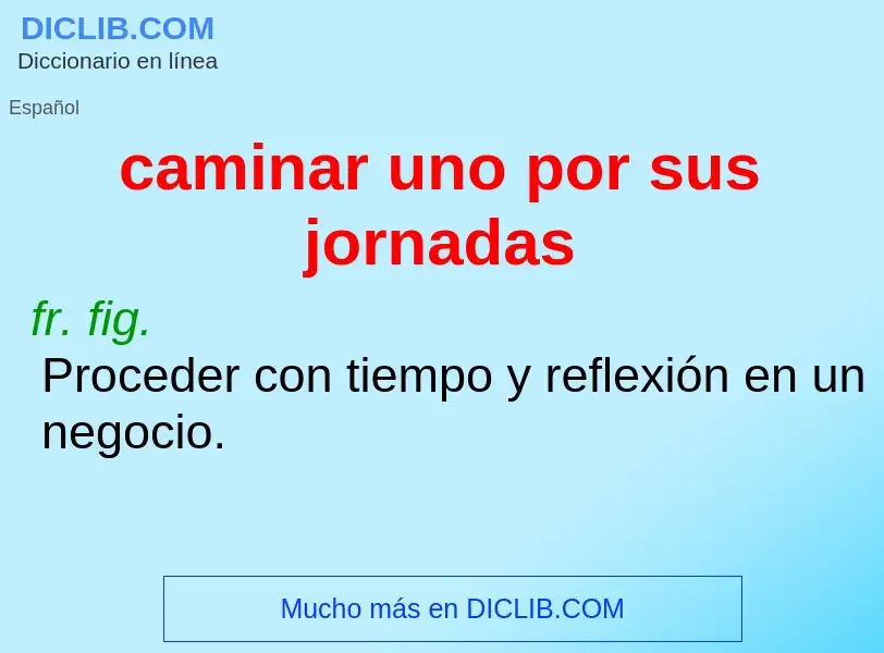 ¿Qué es caminar uno por sus jornadas? - significado y definición