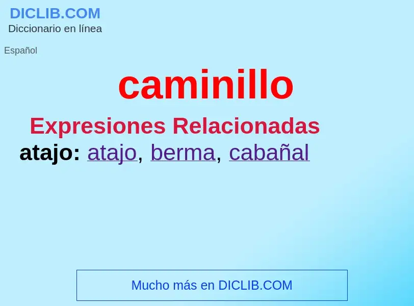 ¿Qué es caminillo? - significado y definición