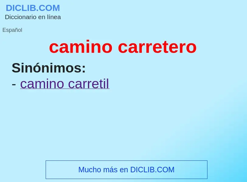 Wat is camino carretero - definition