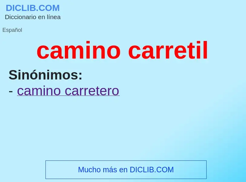 What is camino carretil - definition