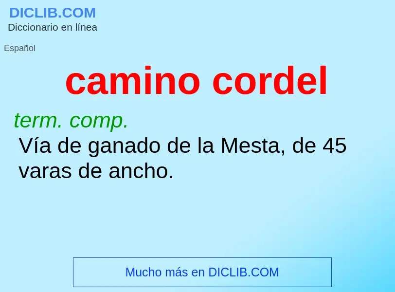 Wat is camino cordel - definition