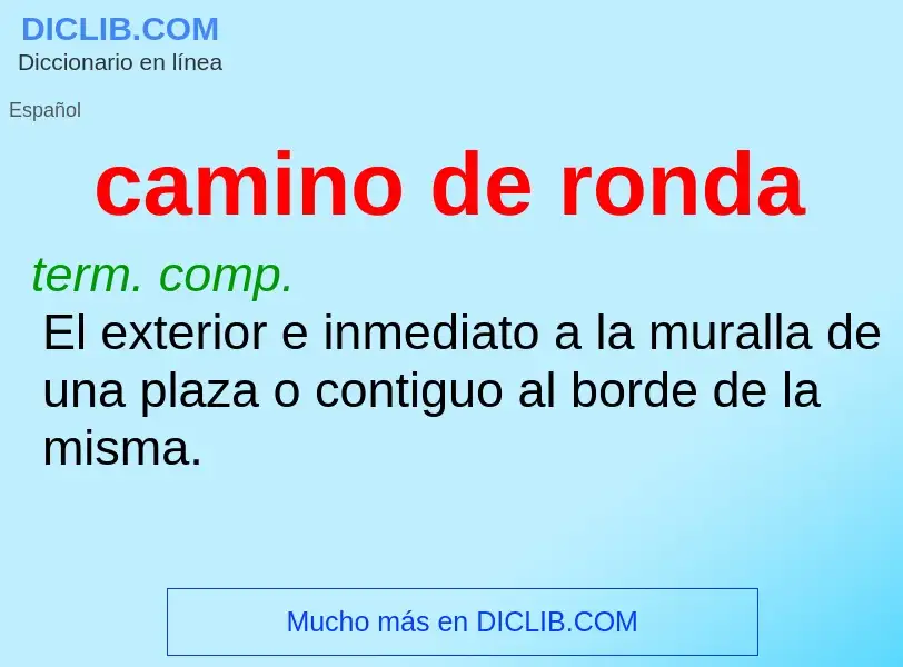 Was ist camino de ronda - Definition