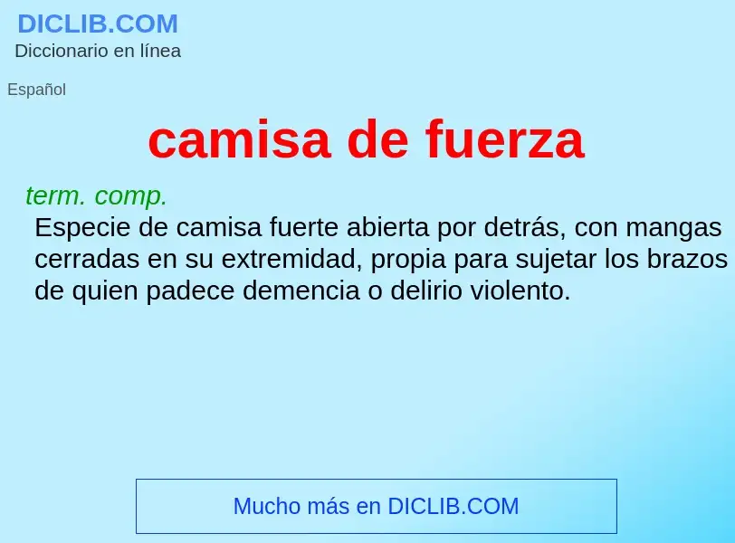 Wat is camisa de fuerza - definition