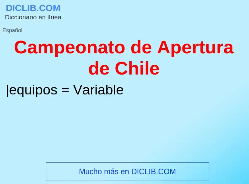 Что такое Campeonato de Apertura de Chile - определение