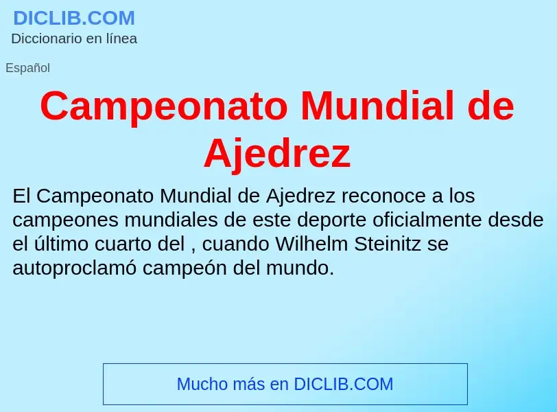 ¿Qué es Campeonato Mundial de Ajedrez? - significado y definición