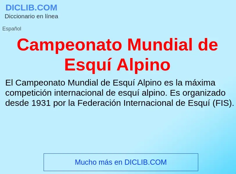 Что такое Campeonato Mundial de Esquí Alpino - определение