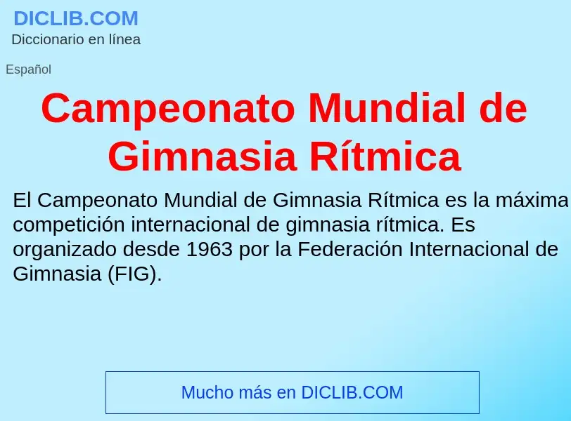 Wat is Campeonato Mundial de Gimnasia Rítmica - definition