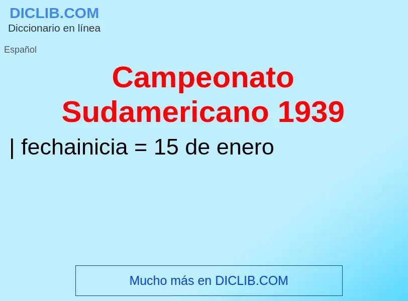 Что такое Campeonato Sudamericano 1939 - определение