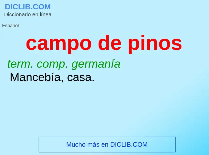 ¿Qué es campo de pinos? - significado y definición