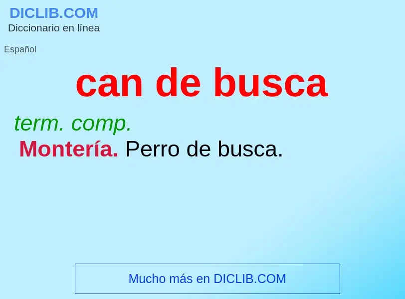 ¿Qué es can de busca? - significado y definición