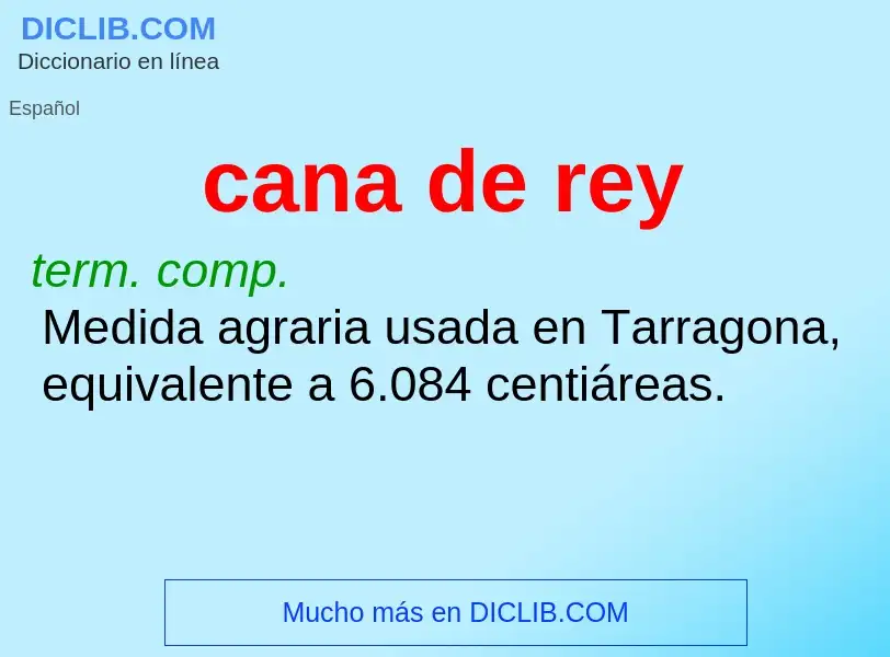 ¿Qué es cana de rey? - significado y definición