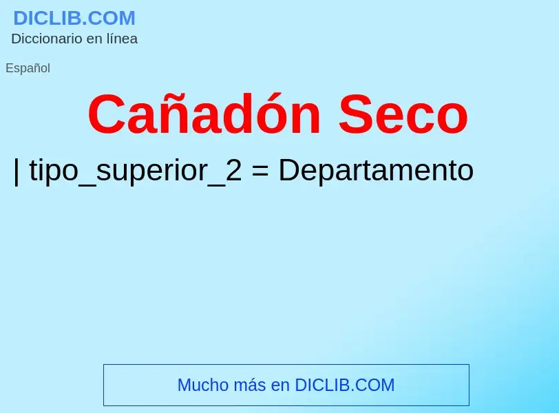 Wat is Cañadón Seco - definition