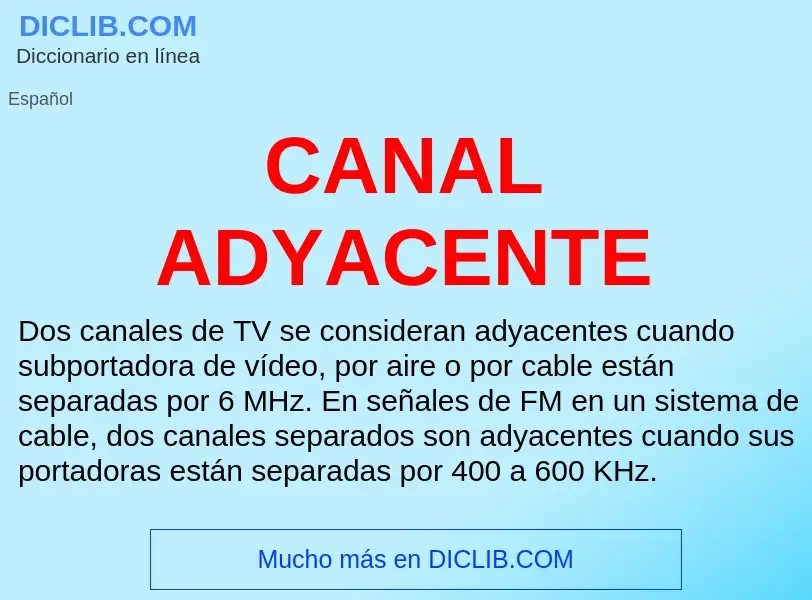 Was ist CANAL ADYACENTE - Definition