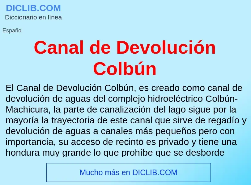 Che cos'è Canal de Devolución Colbún - definizione