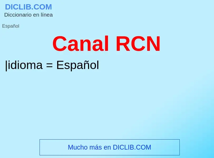 Wat is Canal RCN - definition