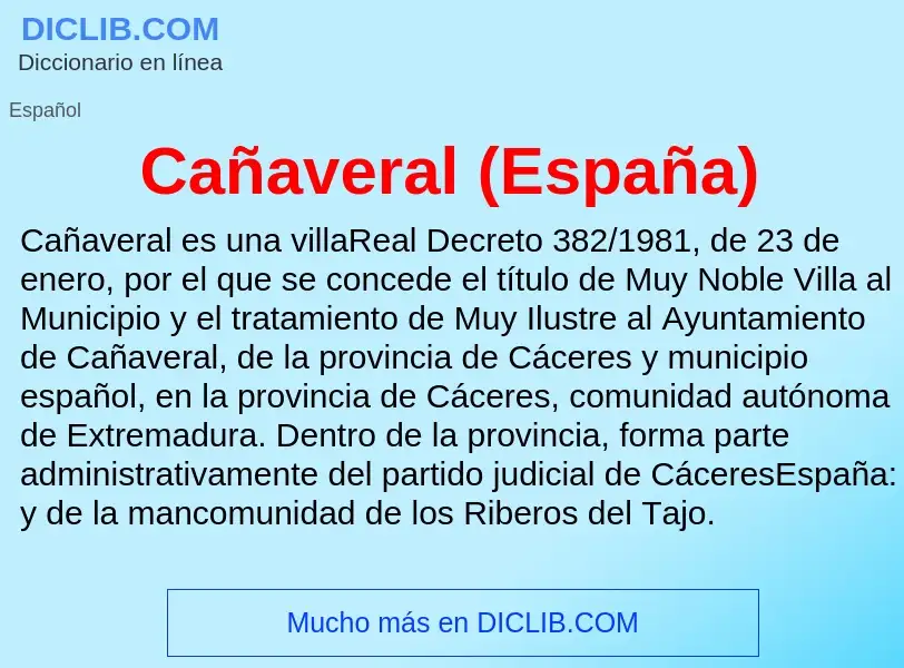 Che cos'è Cañaveral (España) - definizione