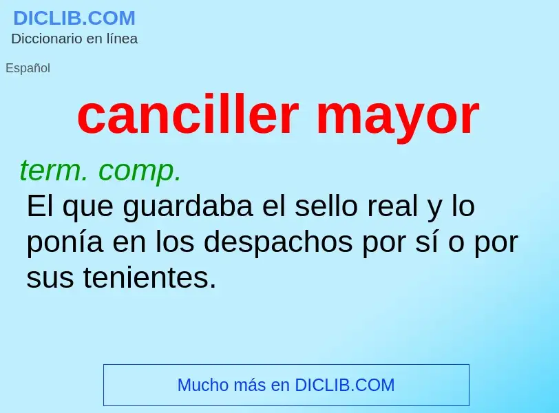 Was ist canciller mayor - Definition