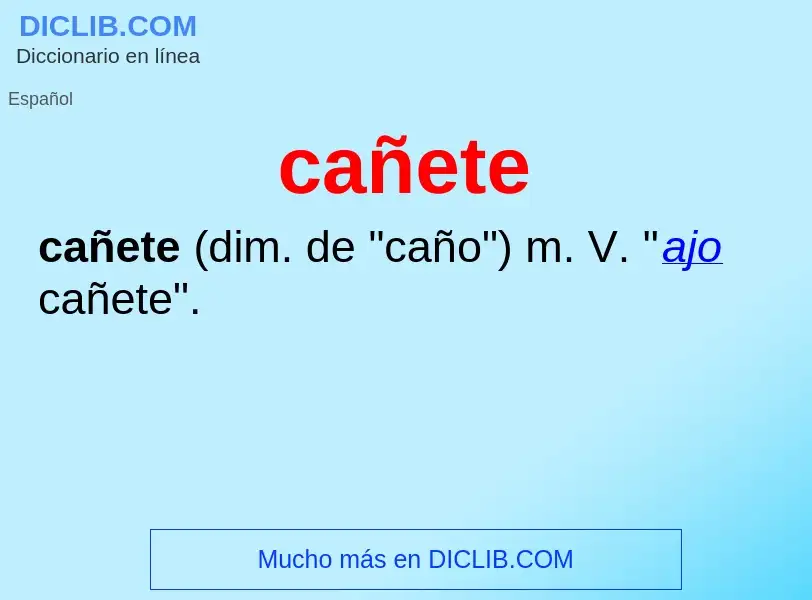 What is cañete - definition