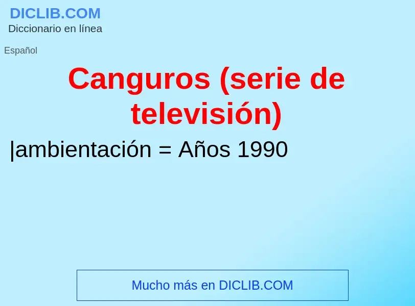 ¿Qué es Canguros (serie de televisión)? - significado y definición