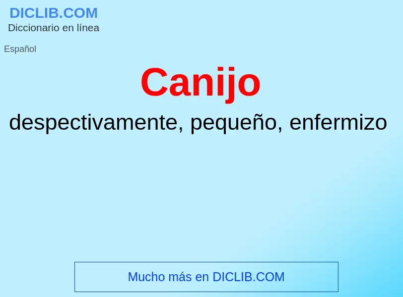 What is Canijo - meaning and definition