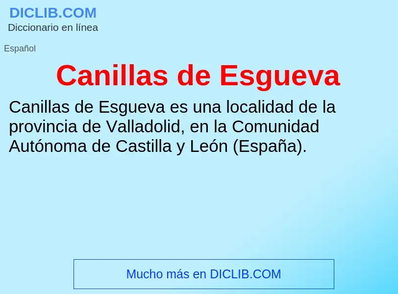 ¿Qué es Canillas de Esgueva? - significado y definición