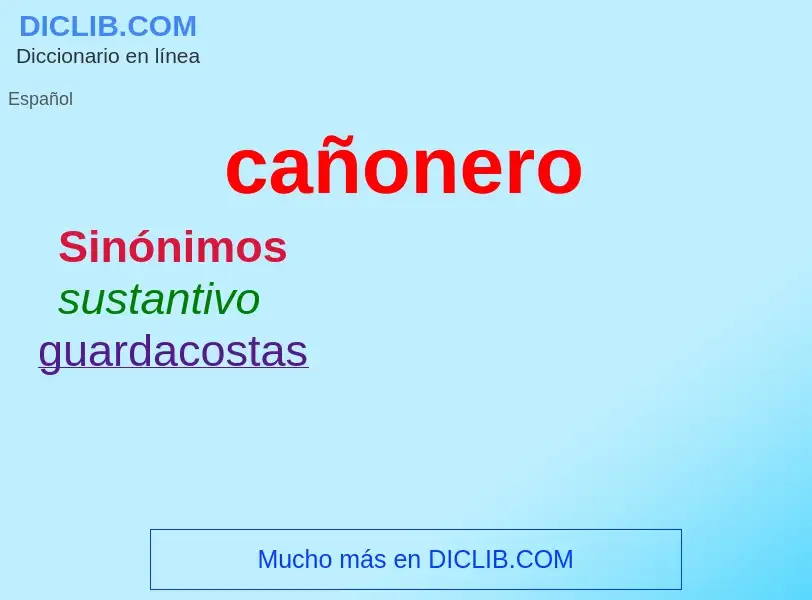 What is cañonero - definition